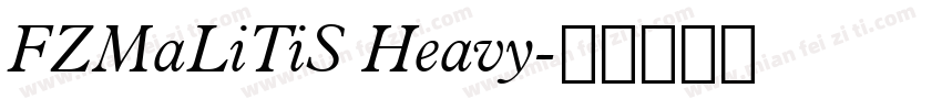 FZMaLiTiS Heavy字体转换